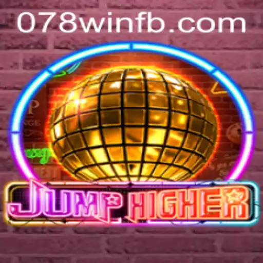 Descubra o Mundo Empolgante de JumpHigher com 078win